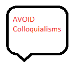 avoid colloquialisms thought bubble