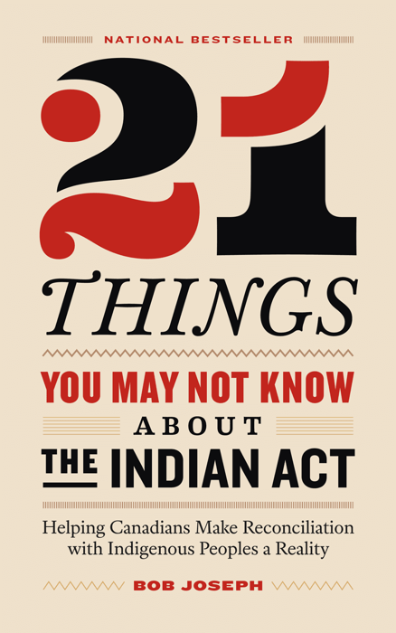 21 Things You May Not Know About the Indian Act - National Bestseller