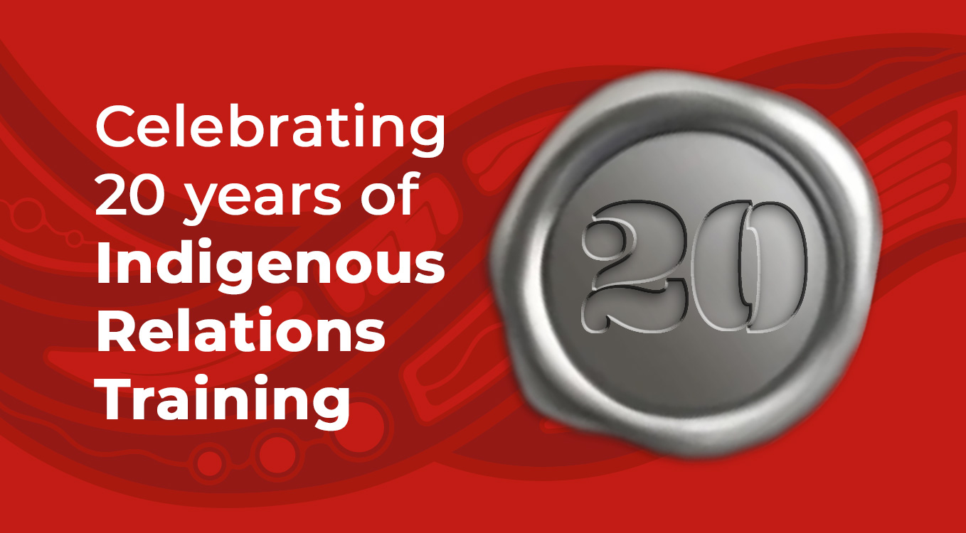 Celebrating 20 years of Indigenous Relations Training